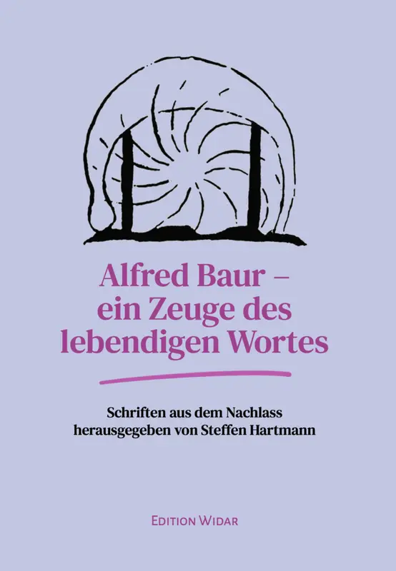 Alfred Baur – ein Zeuge des lebendigen Wortes