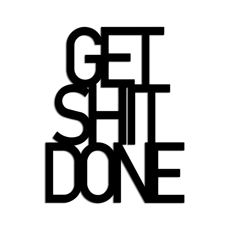 Get Shit Done Wanddeko - Schwarz