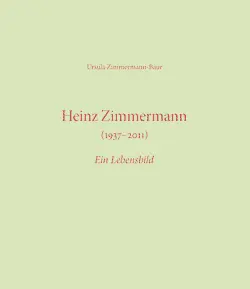 Heinz Zimmermann - Ein Lebensbild