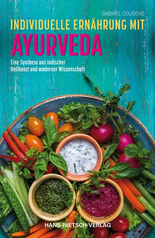 Individuelle Ernährung mit Ayurveda – Die ayurvedische Konstitutionslehre modern erklärt