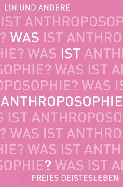 Was ist Anthroposophie? Sieben Perspektiven