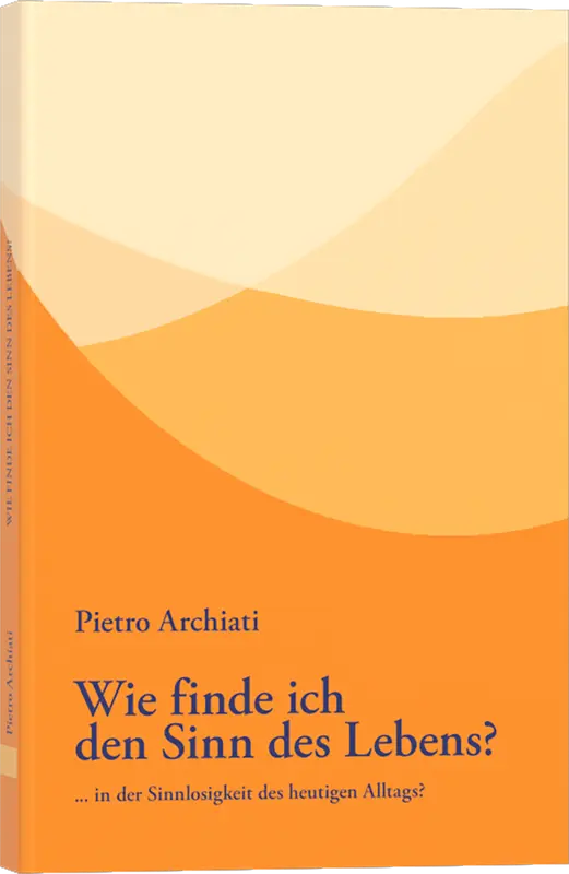 Wie finde ich den Sinn des Lebens?